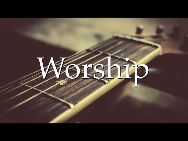 Instrumental Worship Guitar – Acoustic Worship Playlist - 1 Hour