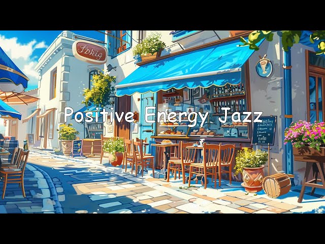 Smooth Morning Jazz Coffe: Positive Energy Coffee Jazz Music & Bossa Nova Piano for Happy Moods