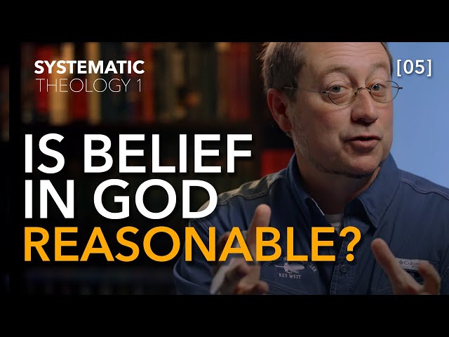 Systematic Theology 1 - [Part 05] What Are The Philosophical Arguments For God's Existence