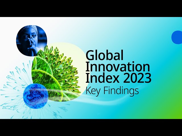 Global Innovation Index 2023: What You Need to Know