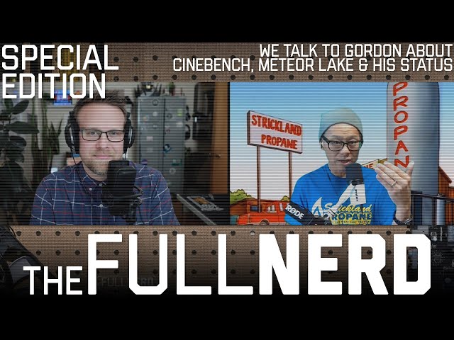 Gordon Talks Cinebench, Meteor Lake & His Status | The Full Nerd Special Edition