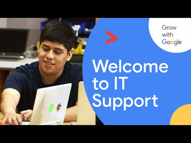 Welcome to IT Support | Google IT Support Certificate