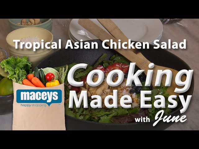 Cooking Made Easy with June: Tropical Asian ChickenSalad  |  06/01/20