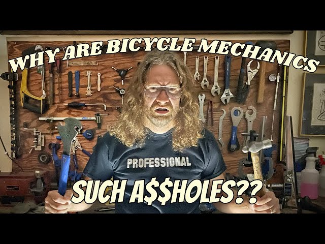 Top 10 Reasons Bicycle Mechanics are A$$HOLES! Insider secrets revealed by a pro bike wrench!