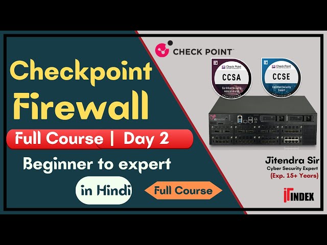 Day 2 | Checkpoint Firewall full course | Cyber Security Course | CCSA | CCSE | ITindex | Tutorial