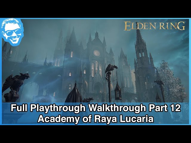 Academy of Raya Lucaria - Elden Ring Full Playthrough Walkthrough Part 12 [4k HDR]