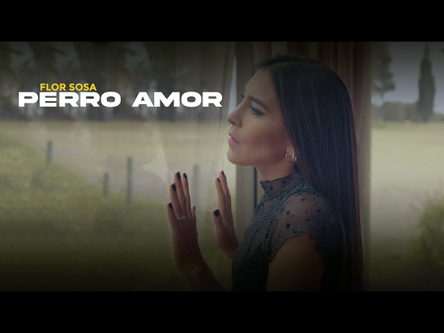 Flor Sosa - Perro Amor (Video Oficial)