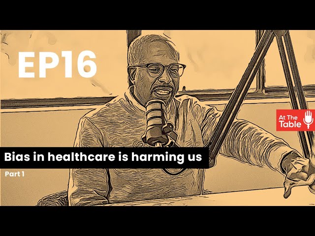 Ep 16 - The impact of implicit bias in healthcare