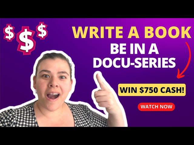 Write A Book - Be In A Docu-Series - Win $750 CASH - Here's How With She Rises Studios