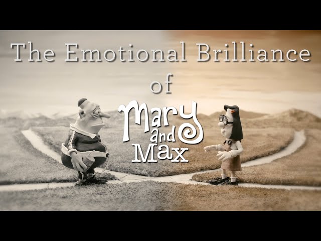 The Emotional Brilliance of Mary and Max