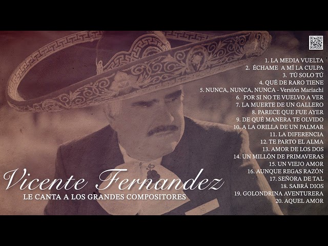 Vicente Fernández Le Canta a Los Grandes Compositores de México (Álbum Completo)