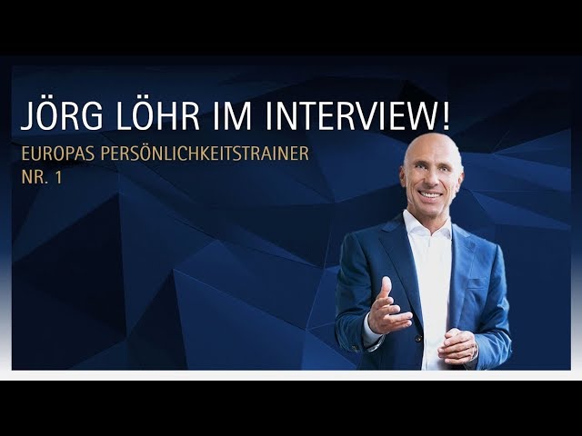 Jörg Löhr, Europas Persönlichkeitstrainer Nr. 1 im Interview!