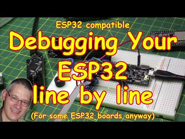 #261 ESP32 Line-by-line Debugging - works with many ESP32 modules