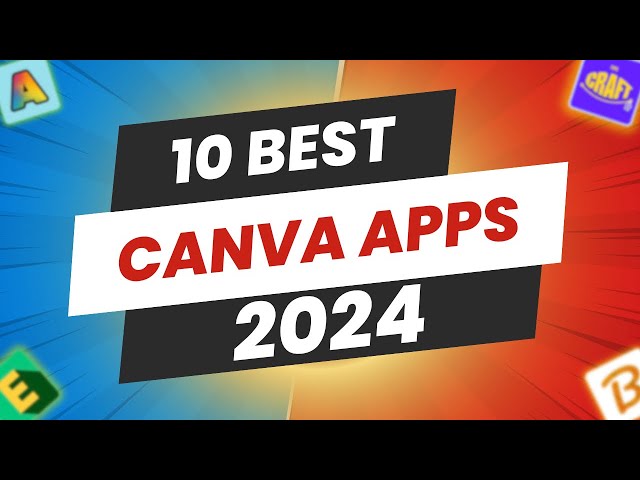 My Top 10 Best Canva Apps 2024