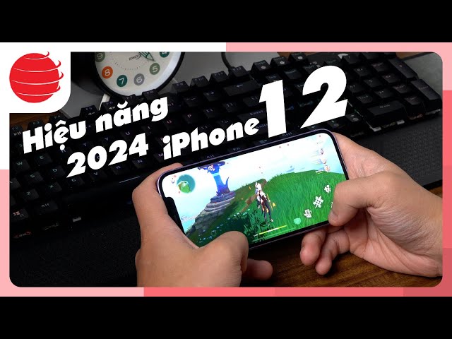 Hiệu năng iPhone 12 năm 2024: Genshin Impact là DỄ !!