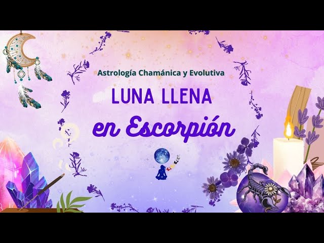 Luna Llena en Escorpión - Ahí, donde ya no somos