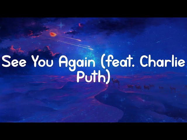 See You Again (feat. Charlie Puth) - Wiz Khalifa (Lyrics)