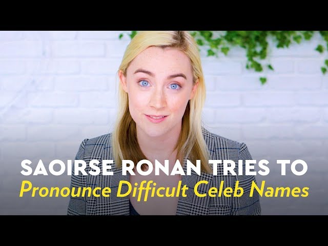 Saoirse Ronan Tries to Pronounce Difficult Celeb Names