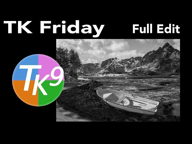 TK FRIDAY: B&W Landscape Full Edit + Magic Mixer Workflow Update