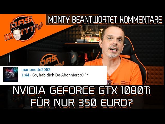 Nvidia GeForce GTX 1080Ti für nur 350 Euro? Monty beantwortet Kommentare | DasMonty