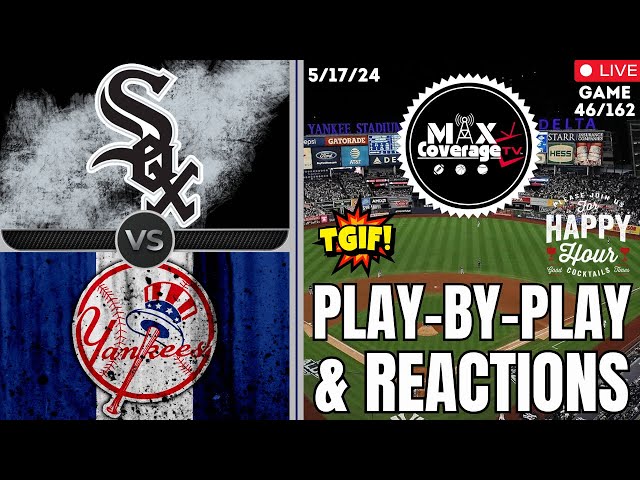 🔴LIVE Chicago White Sox vs New York Yankees - Play-By-Play & Reactions (5/17/24)