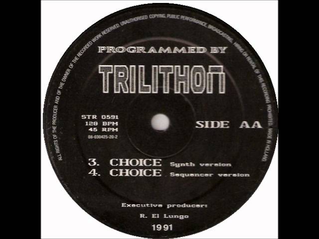 TRILITHON   CHOICE  ORIGINAL VERSION   A1  STEALTH RECORDS 1991 REF STR 0591  JOSETX