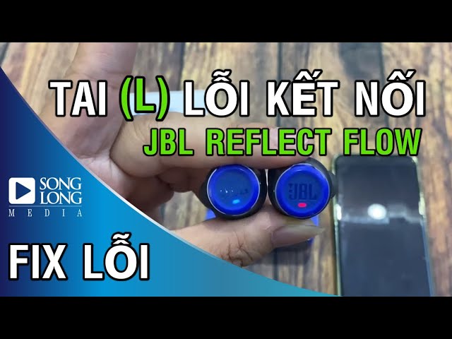 Cách sửa Tai nghe JBL Reflect Flow bị lỗi không kết nối tai trái (L) - Fixing JBL Reflect Flow