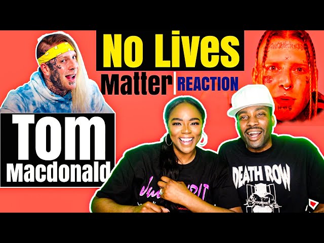 "NO LIVES MATTER" BY TOM MACDONALD _ REACTION | WHO SAYS IT BETTER THAN THIS?!?! #TOMMACDONALD