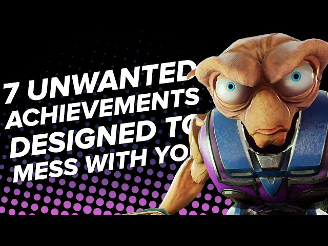 7 Unwanted Achievements Designed Solely to Mess With You