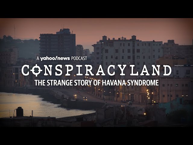 Conspiracyland: The Strange Story of Havana Syndrome