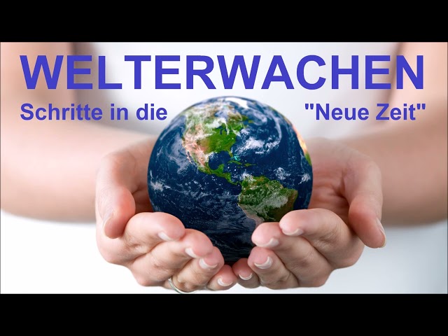 Podcast #Welterwachen - Schritte in die #NeueZeit - #Erwachen und #Erleuchtung