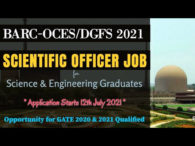 BARC-OCES/DGFS 2021 | Scientific Officer Posts | for M.Sc & B.Tech | GATE Qualified 2021 & 2020