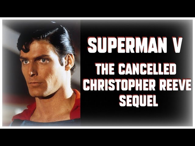 SUPERMAN V - Cancelled Sequel