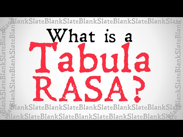 What is a Tabula Rasa?