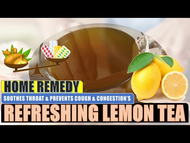 Lemon Tea - Refreshing - Soothes throat & prevents cough & congestion’s