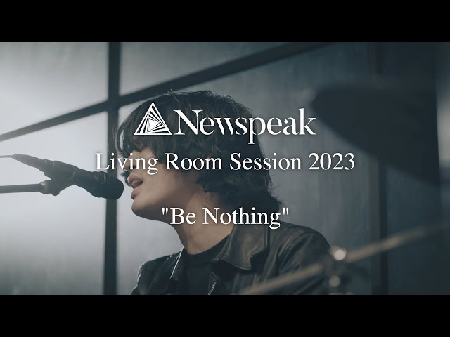 Newspeak - Be Nothing (Living Room Session)