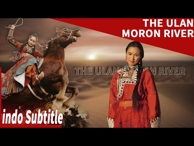 【Cinta Melintasi Batas Hidup dan Mati】Sungai Ulan Moron  | film cina