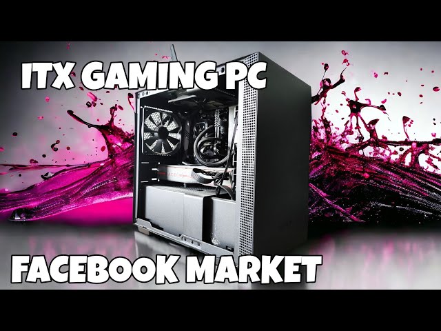 £300 ITX Gaming PC from FB Marketplace