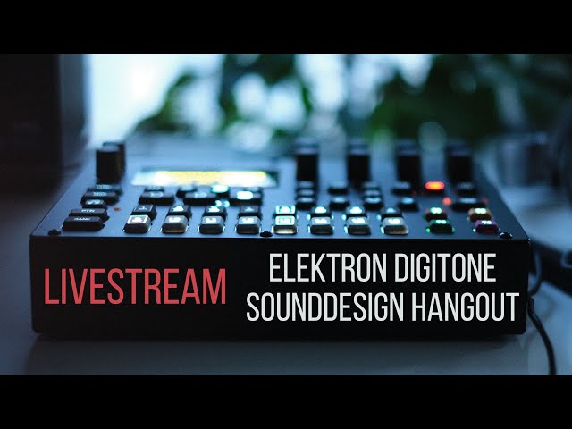 Elektron Digitone Sound Design | Hangout Stream 1