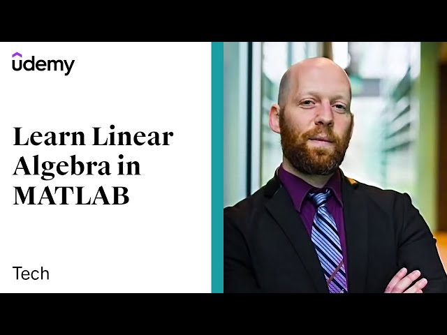 Learn Linear Algebra in MATLAB | Linear Algebra for beginners [Udemy Instructor, Mike X Cohen]