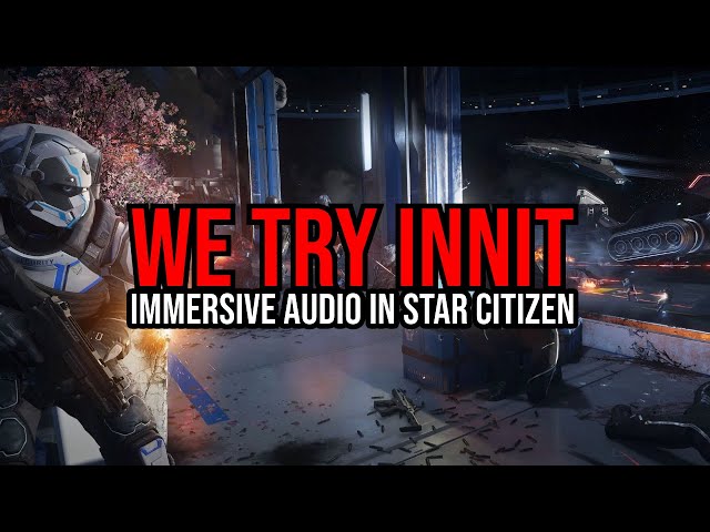 Improving Star Citizen’s Immersion With Innit