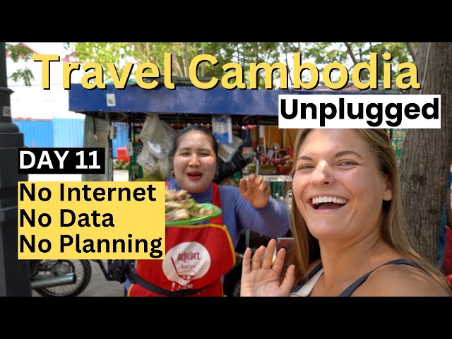 Travel Cambodia UNPLUGGED | Day 11 (Travel Day)