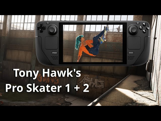 Steam Deck - Tony Hawk's Pro Skater 1 + 2 now on Steam! DRM’d!