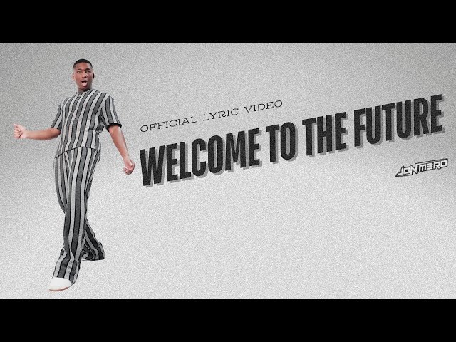 Welcome To The Future - Jon Mero [Official Lyric Video]