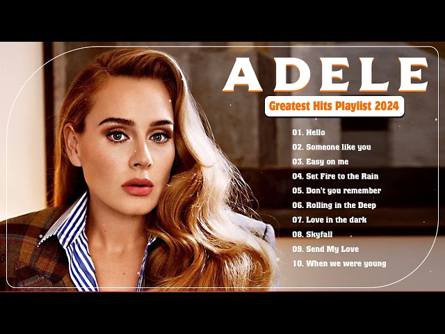 Adele Greatest Hits Full Album 2023 2024 - Adele Best Songs Playlist 2023 2024 || Beaut