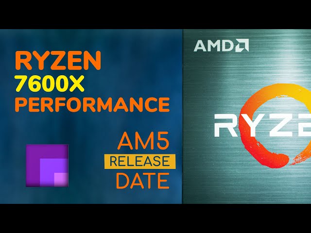 AMD AM5 LAUNCH DATE and RYZEN 5 7600X Breaks Records