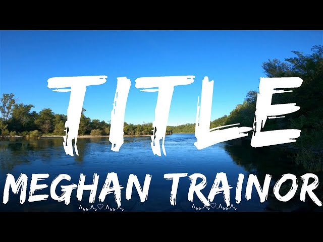 Meghan Trainor - Title  || Mina Music