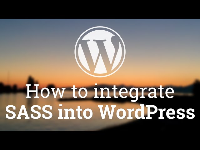 Part 16 - WordPress Theme Development - How to use SASS into WordPress