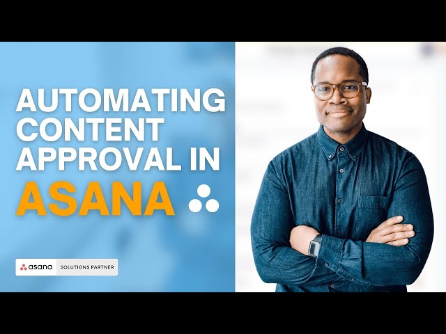 How to Manage Your Marketing Content Approvals with Asana