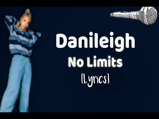 Danileigh - No Limits [Lyrics in Description]